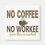 Ningún café ningún contable de Workee Imanes