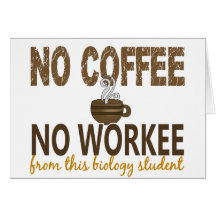 Ningún café ningún estudiante de la biología de Wo Felicitacion