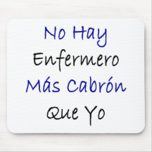 Ningún Mas Cabron Que Yo de Enfermero del heno Alfombrillas De Ratón