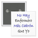 Ningún Mas Cabron Que Yo de Enfermero del heno Pin