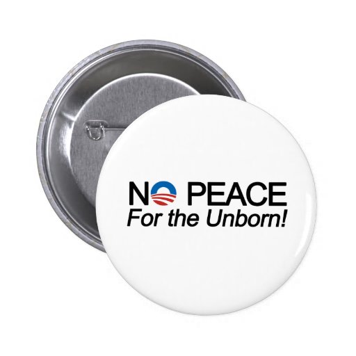 Ninguna paz para el Anti-Obama nonato antiabortist Pin