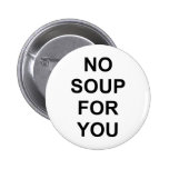 Ninguna sopa para usted pins