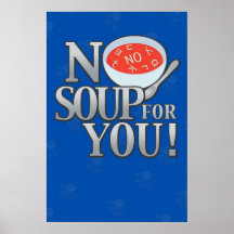 Ninguna sopa para usted posters