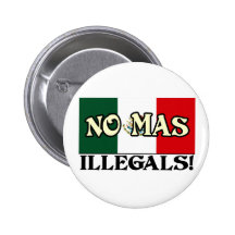 ¡Ningunos Illegals del Mas! Pins