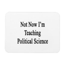 No ahora estoy enseñando a ciencia política imán flexible