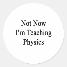 No ahora estoy enseñando a la física etiqueta redonda
