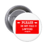 No alimente a los abogados pins
