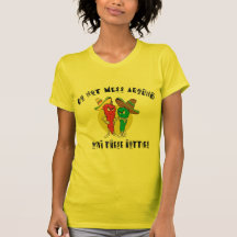 No ensucie alrededor con estos Hotties Camiseta