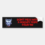 ¡No ensucie con una mamá del hockey! Palin '08 Etiqueta De Parachoque