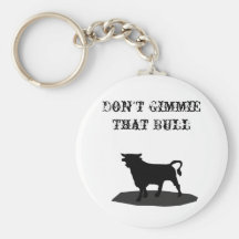 No hace Gimmie que Bull Llavero Personalizado
