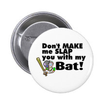 No haga que le da una palmada con mi palo pins
