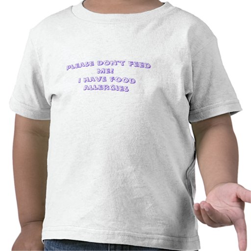 ¡No me alimente por favor! Tengo alergias alimenta Camisetas