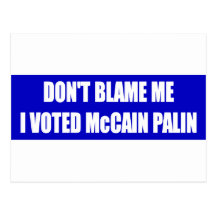 No me culpe que voté a McCain Tarjetas Postales