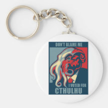 No me culpe, yo votó por Cthulhu Llaveros