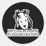 No me llame Sweetie - es malo para sus dientes Pegatina