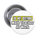 No moleste… al profesor de matemáticas en el traba pin