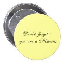 No olvide - usted es un ser humano pin
