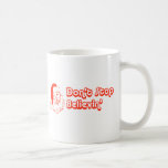 No pare Believin Tazas