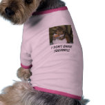 No persigo la camiseta del perro de las ardillas prenda mascota