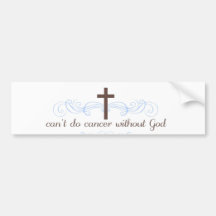 No puede hacer al cáncer sin dios pegatina de parachoque