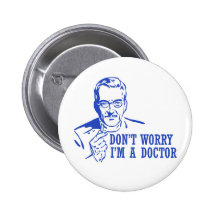 No se preocupe me son un doctor pin