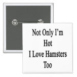 No sólo soy hámsteres calientes del amor de I tamb Pins