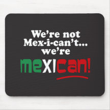 ¡No somos Mex-i-can't, nosotros somos mexicanos! Alfombrillas De Ratón