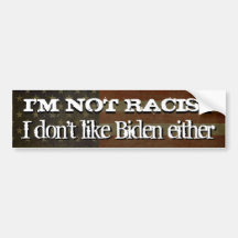 No soy racista… No tengo gusto de Biden tampoco Etiqueta De Parachoque