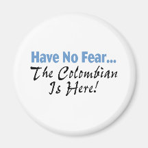 No tenga ningún miedo que el colombiano está aquí imanes  