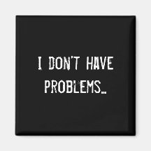 No tengo problemas… imán para frigorifico