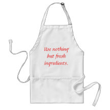 No utilice nada sino los ingredientes frescos .... delantales