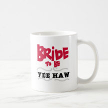 Novia a ser camisetas y regalos de YeeHaw Taza