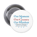 Nuestro día de inauguración de Obama del momento 2 Pin