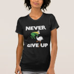 Nunca dé para arriba camiseta