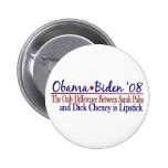 Obama 2008 (Sarah Palin Dick Cheney) Pins
