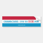 Obama 2012 (parodia) ObamaCare: Su PARA MORIR por Pegatina De Parachoque