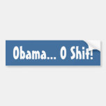 Obama… ¡Mierda de O! Pegatina para el parachoques Etiqueta De Parachoque