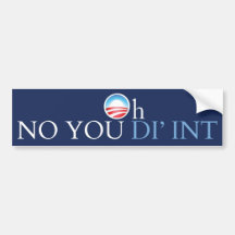Obama ningún usted no hizo pegatina de parachoque