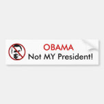 ¡OBAMA, no MI presidente! Etiqueta De Parachoque