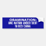 OBAMANATION: ¡Una nación bajo deuda a China! Pegatina De Parachoque