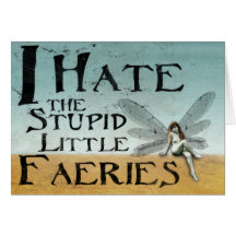 Odio los Faeries de Stupidlittle Tarjeta