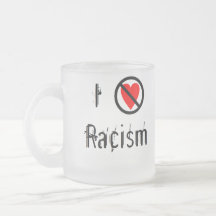 "Odio taza del racismo"