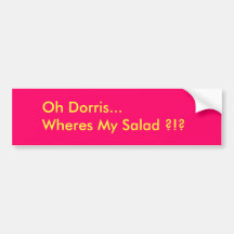 ¿Oh Dorris… Wheres mi ensalada?!? Pegatina De Parachoque
