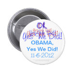 ¡Oh, hicimos sí! ¡Obama, hicimos sí! 11-6-2012 Pin