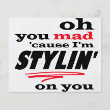 Oh usted causa enojada soy Stylin en usted Flyer Personalizado