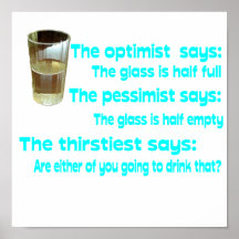 ¿Optimista? ¿Pesimista? El más sediento Posters