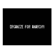 ¡Organice para la anarquía! Tarjeta Postal