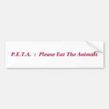 P.E.T.A.  :  Coma por favor los animales Pegatina De Parachoque