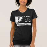 P está para el trabajo del Paralegal Camiseta