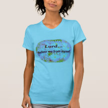 Palabras verdaderas de señor Deliver Me From Mysel Camiseta